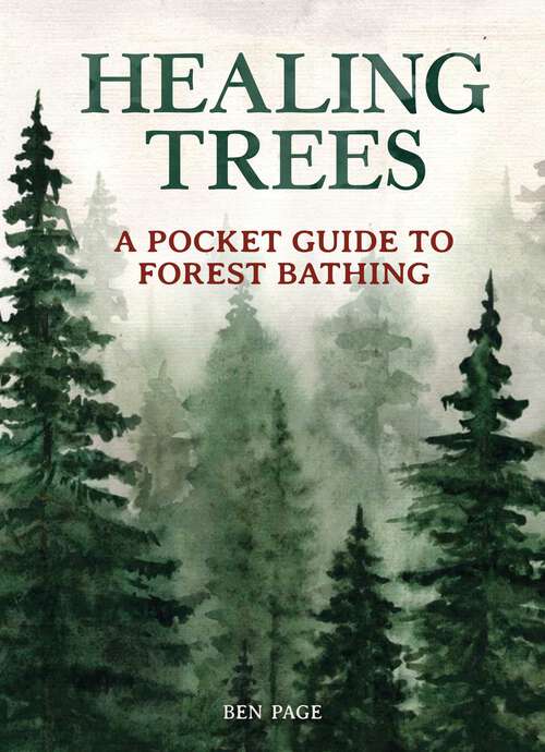 Book cover of Healing Trees: A Pocket Guide to Forest Bathing