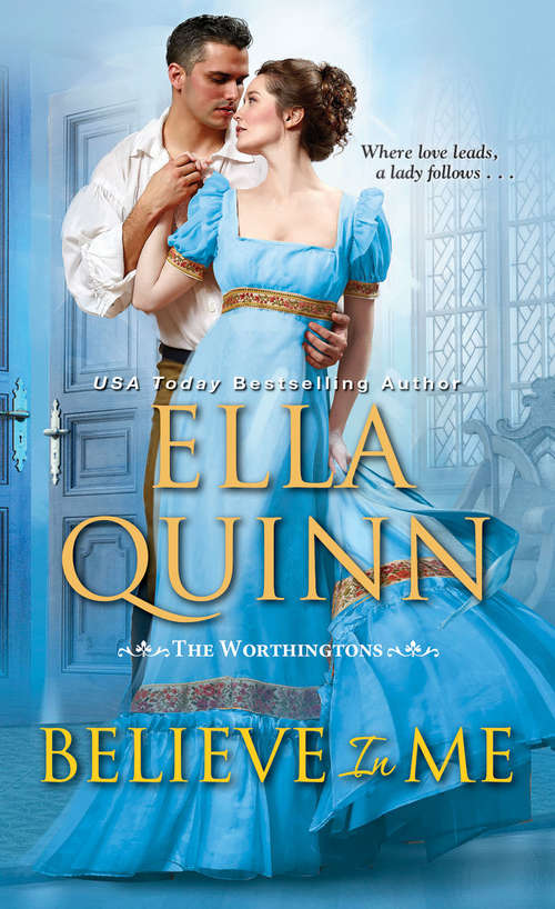 Book cover of Believe in Me: A Humorous Historical Regency Romance (The Worthingtons #6)