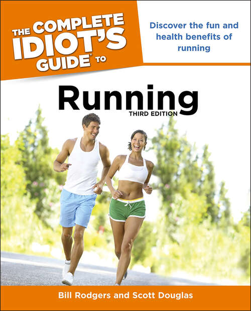 Book cover of The Complete Idiot's Guide to Running, 3rd Edition: Discover the Fun and Health Benefits of Running