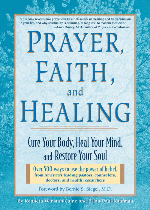Book cover of Prayer, Faith & Healing: Cure Your Body, Heal Your Mind, and Restore Your Soul