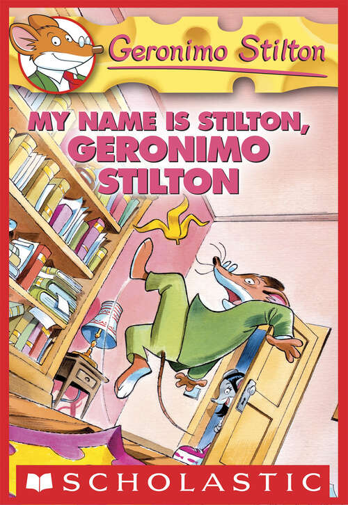 Book cover of My Name Is Stilton, Geronimo Stilton: My Name Is Stilton, Geronimo Stilton (Geronimo Stilton #19)
