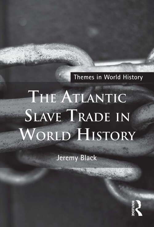 Book cover of The Atlantic Slave Trade in World History (Themes in World History)