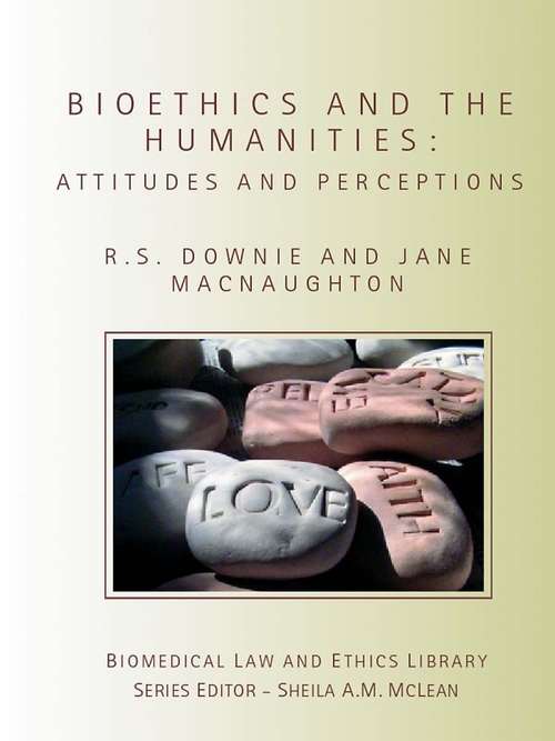 Bioethics and the Humanities: Attitudes and Perceptions (Biomedical Law and Ethics Library)