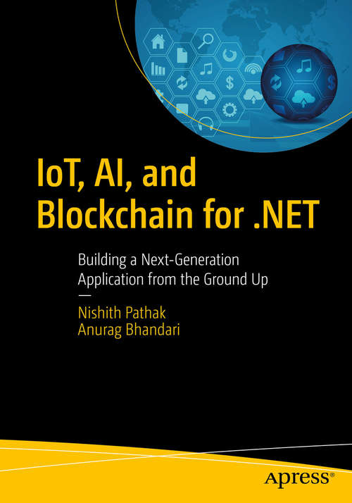 Book cover of IoT, AI, and Blockchain for .NET: Building A Next-generation Application From The Ground Up