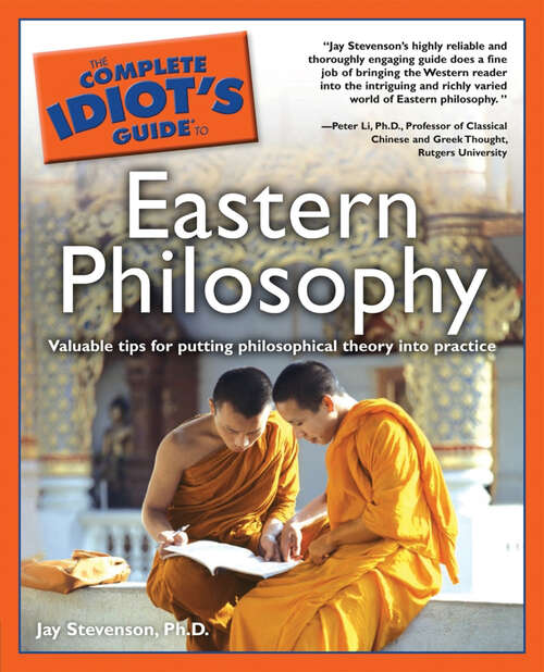 Book cover of The Complete Idiot's Guide to Eastern Philosophy: Valuable Tips for Putting Philosophical Theory into Practice