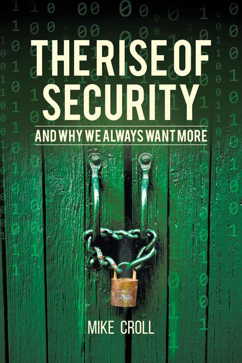 Book cover of The Rise of Security and Why We Always Want More