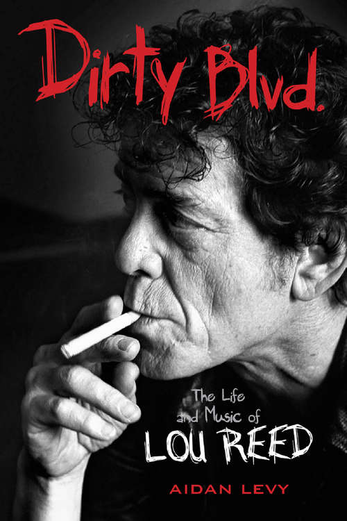 Book cover of Dirty Blvd.: The Life and Music of Lou Reed