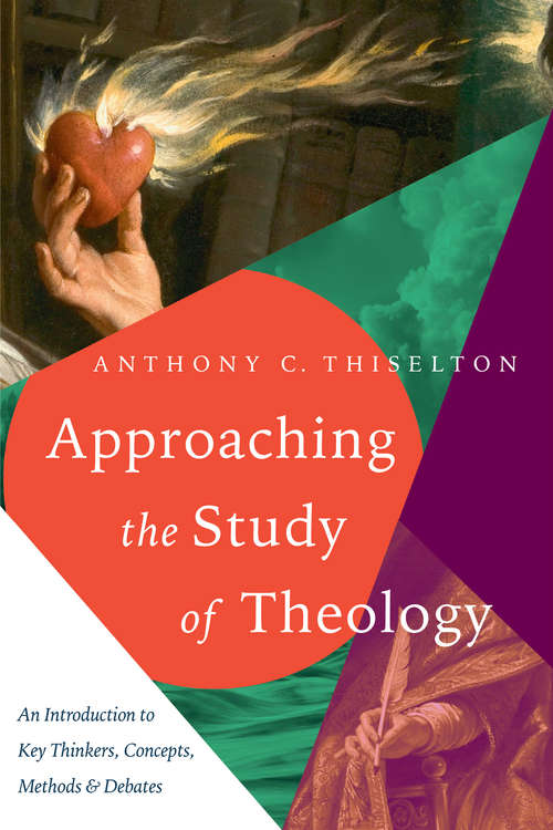 Book cover of Approaching the Study of Theology: An Introduction to Key Thinkers, Concepts, Methods & Debates