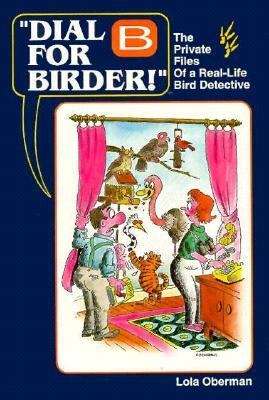 Book cover of Dial B for Birder: Private Files of a Real Life Bird Detective