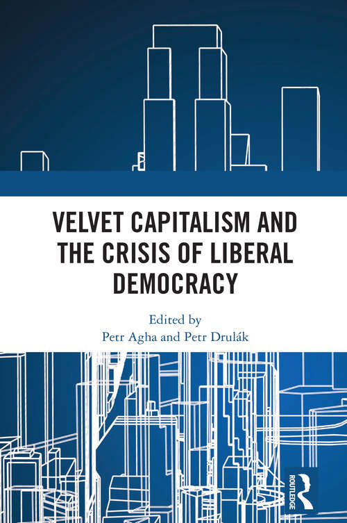 Book cover of Velvet Capitalism and the Crisis of Liberal Democracy (1)