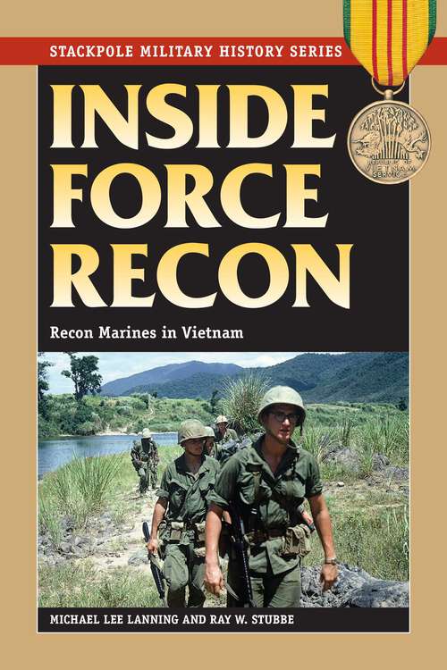 Book cover of Inside Force Recon: Recon Marines in Vietnam (Stackpole Military History Series)