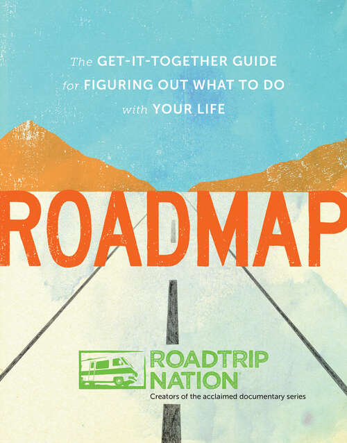 Book cover of Roadmap: The Get-It-Together Guide for Figuring Out What to Do with Your Life