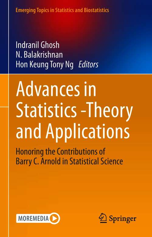 Advances in Statistics - Theory and Applications: Honoring the Contributions of Barry C. Arnold in Statistical Science (Emerging Topics in Statistics and Biostatistics)