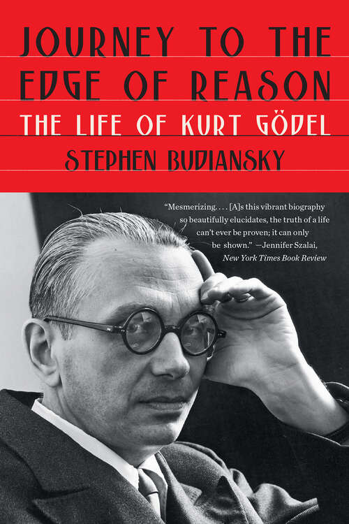 Book cover of Journey to the Edge of Reason: The Life Of Kurt Gödel