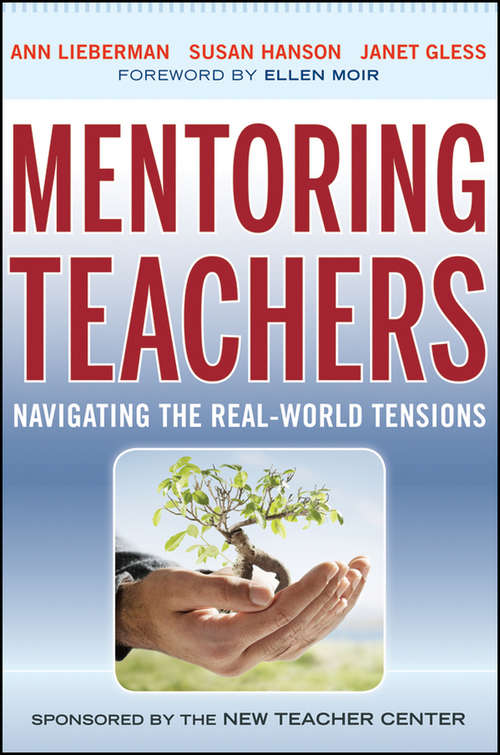 Mentoring Teachers: Navigating the Real-World Tensions, 1st Edition