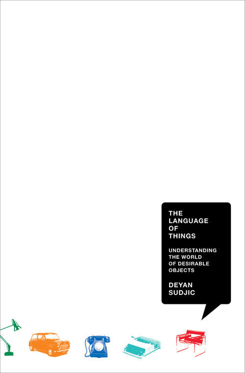 Book cover of The Language of Things: Understanding the World of Desirable Objects