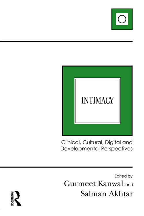 Book cover of Intimacy: Clinical, Cultural, Digital and Developmental Perspectives (Margaret S. Mahler Ser.)
