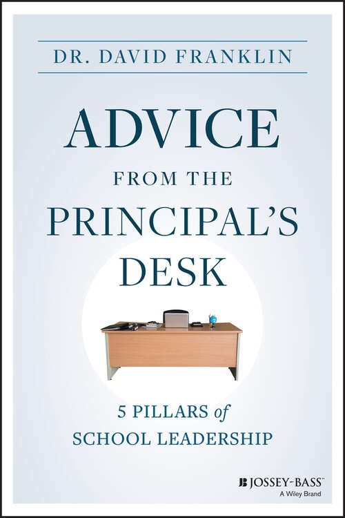 Book cover of Advice from the Principal's Desk: 5 Pillars of School Leadership