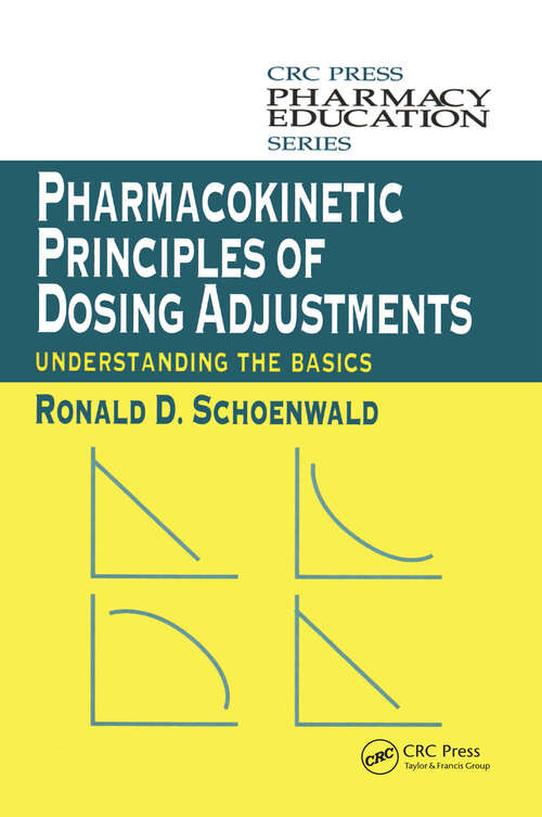 Book cover of Pharmacokinetic Principles of Dosing Adjustments: Understanding the Basics (Pharmacy Education Series)