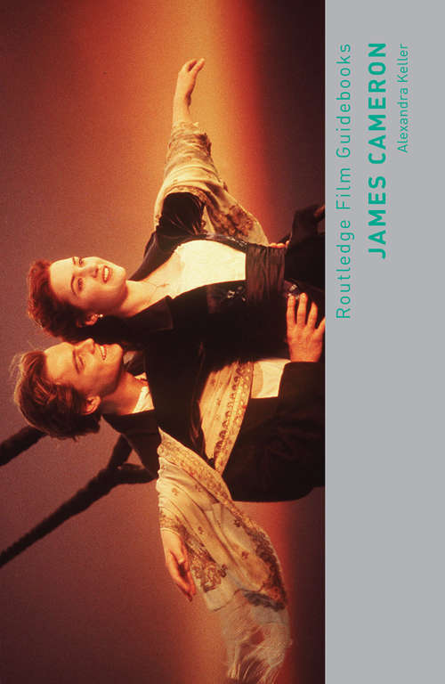 James Cameron (Routledge Film Guidebooks)