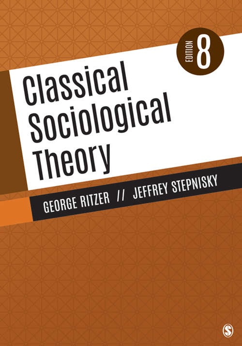 Book cover of Classical Sociological Theory (Eighth Edition)