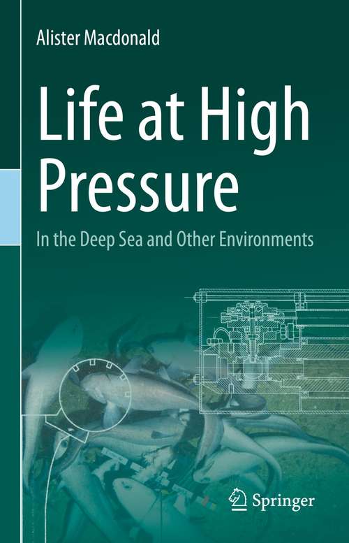 Book cover of Life at High Pressure: In the Deep Sea and Other Environments (1st ed. 2021)