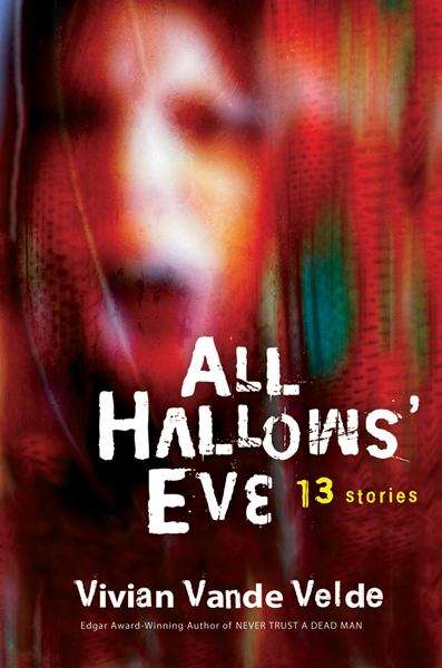 Book cover of All Hallows' Eve: 13 Stories