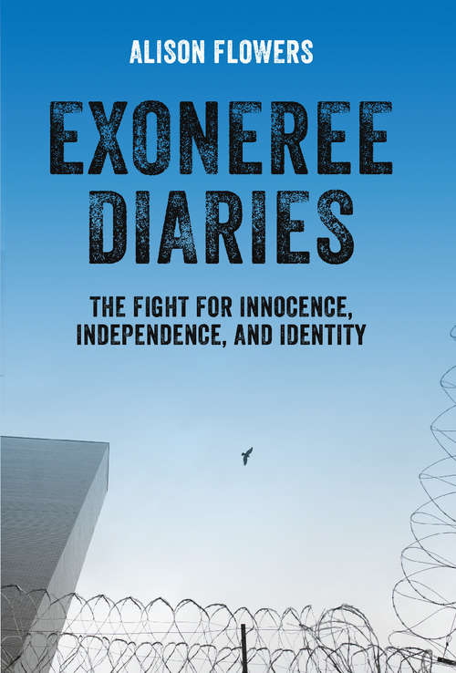 Book cover of Exoneree Diaries: The Fight for Innocence, Independence, and Identity