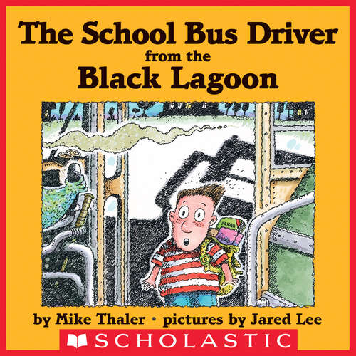 Book cover of The School Bus Driver from the Black Lagoon (Black Lagoon Adventures)