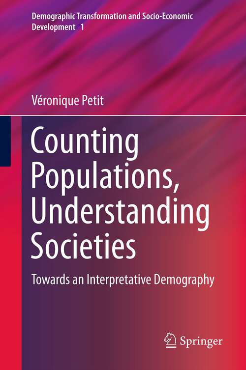 Book cover of Counting Populations, Understanding Societies: Towards a Interpretative Demography (Demographic Transformation and Socio-Economic Development #1)