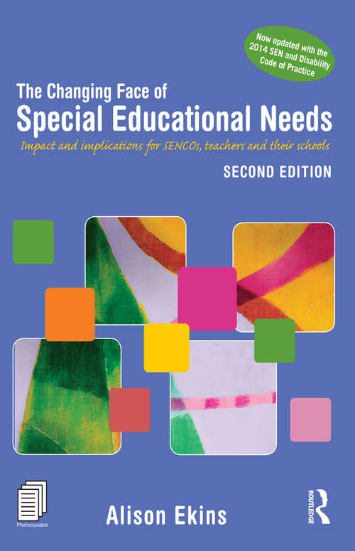 Book cover of The Changing Face of Special Educational Needs: Impact and implications for SENCOs, teachers and their schools