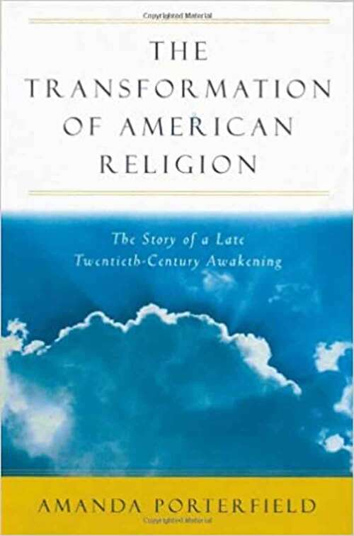Book cover of The Transformation of American Religion: The Story of a Late Twentieth Century Awakening