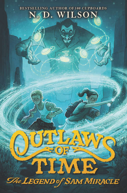 Outlaws of Time: The Legend Of Sam Miracle (Outlaws of Time #1)