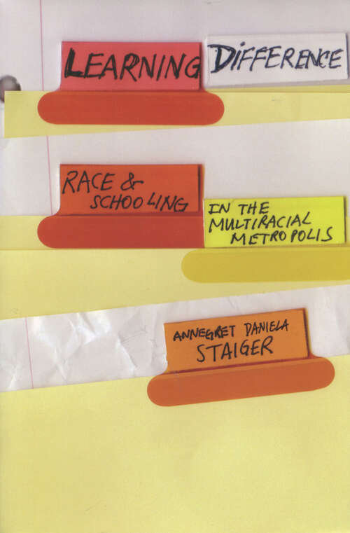 Book cover of Learning Difference: Race and Schooling in the Multiracial Metropolis