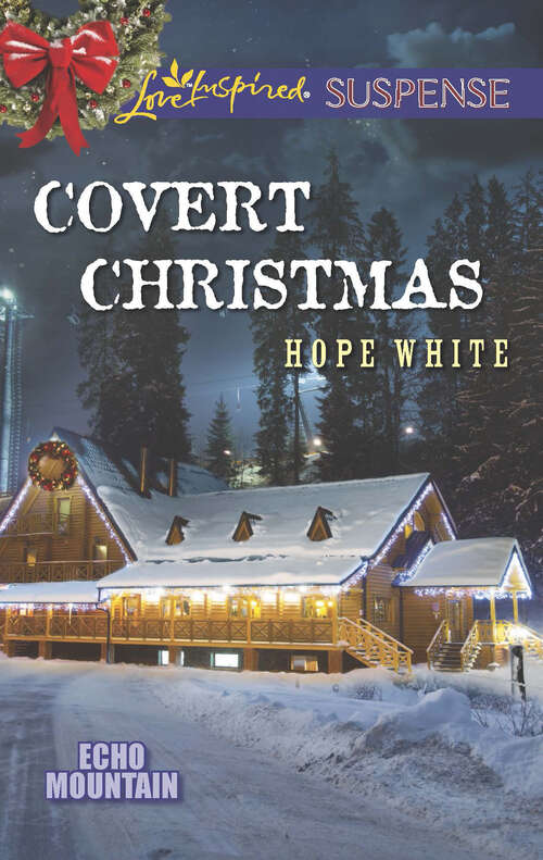 Book cover of Covert Christmas (Original) (Echo Mountain #2)