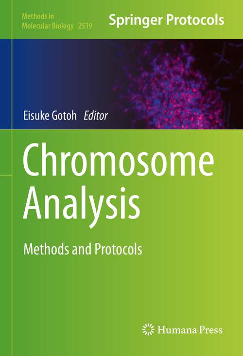 Book cover of Chromosome Analysis: Methods and Protocols (1st ed. 2023) (Methods in Molecular Biology #2519)