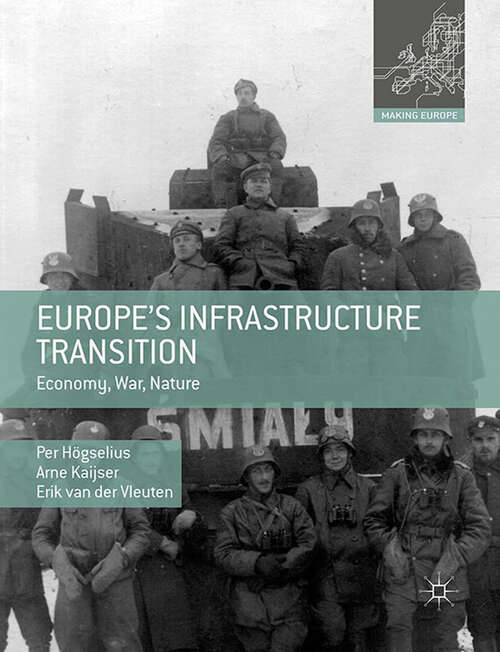 Book cover of Europe’s Infrastructure Transition: Economy, War, Nature (1st ed. 2015) (Making Europe)