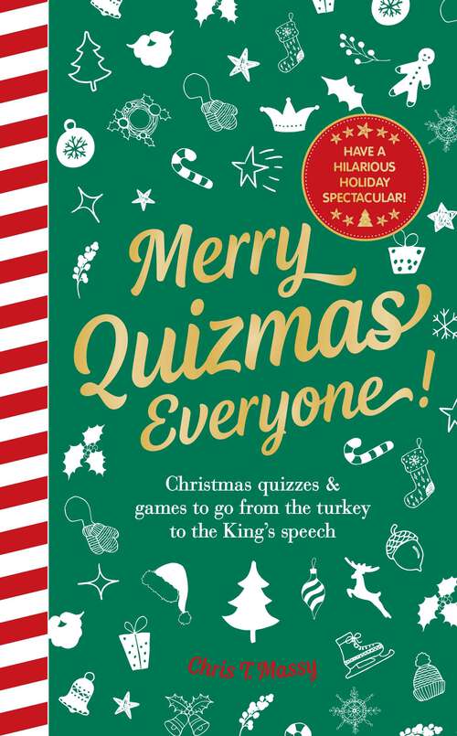 Book cover of Merry Quizmas Everyone!: Christmas quizzes & games to go from the turkey to the King’s speech – have an hilarious holiday spectacular!