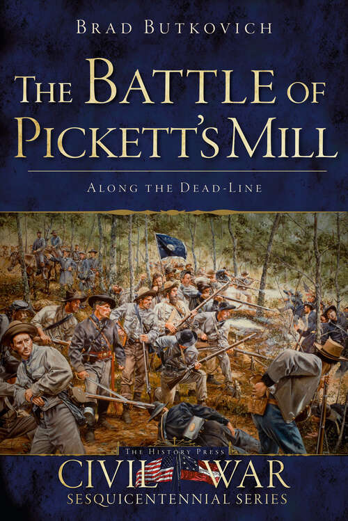 Book cover of Battle of Pickett's Mill: Along The Dead Line (Civil War Series)