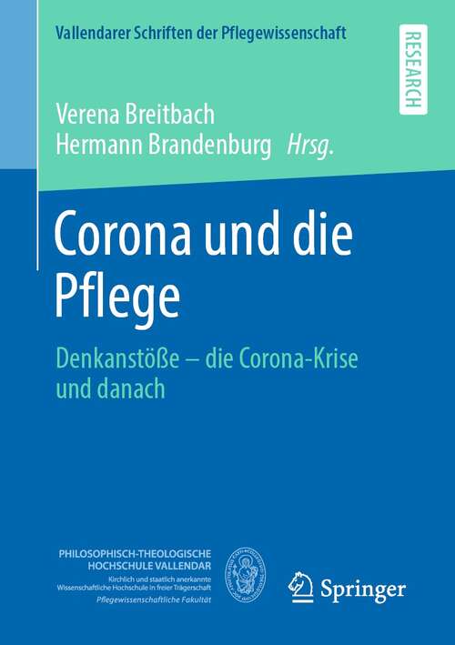 Book cover of Corona und die Pflege: Denkanstöße – die Corona-Krise und danach (1. Aufl. 2022) (Vallendarer Schriften der Pflegewissenschaft #10)