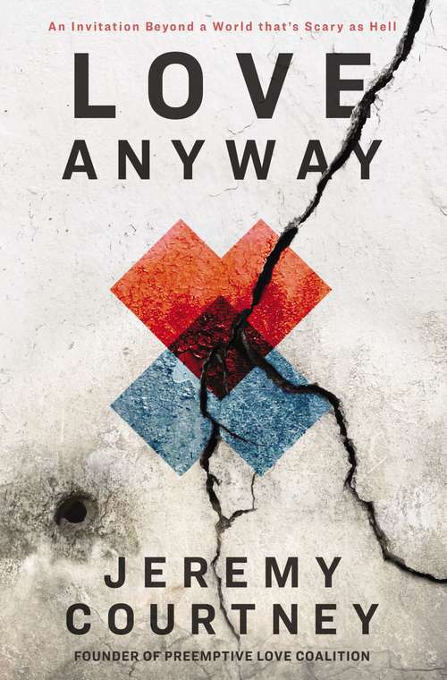 Book cover of Love Anyway: An Invitation Beyond a World that’s Scary as Hell