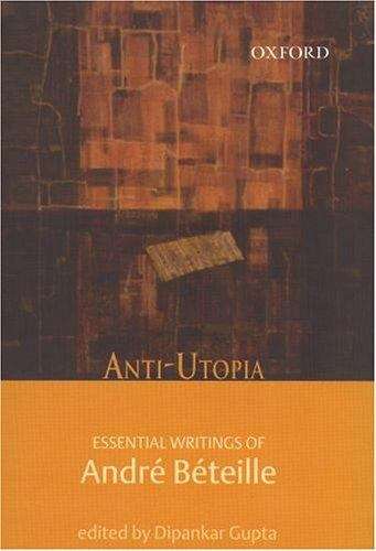 Book cover of Anti-Utopia: Essential Writings of André Béteille