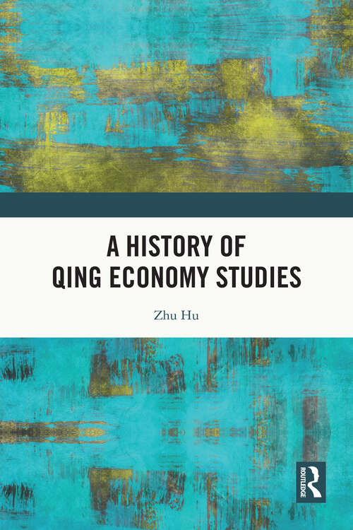 Book cover of A History of Qing Economy Studies