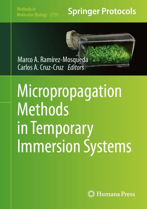 Book cover of Micropropagation Methods in Temporary Immersion Systems (1st ed. 2024) (Methods in Molecular Biology #2759)