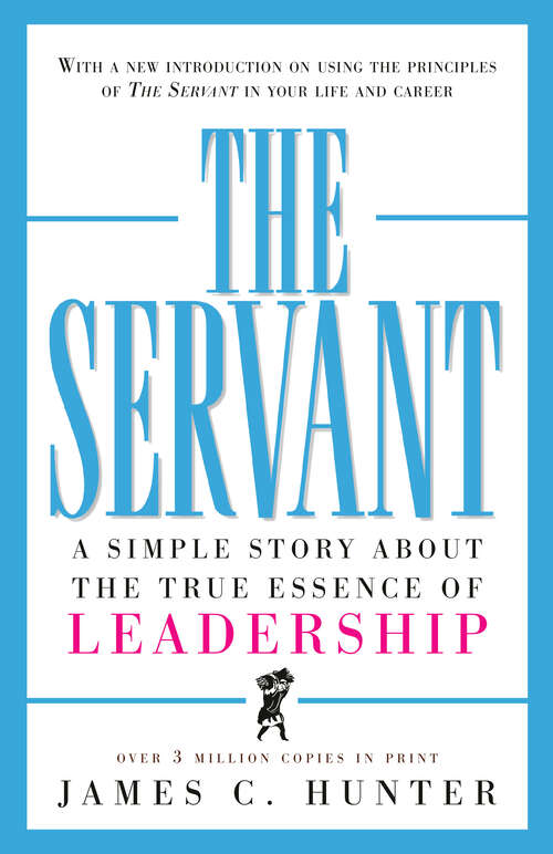 Book cover of The Servant: A Simple Story About the True Essence of Leadership