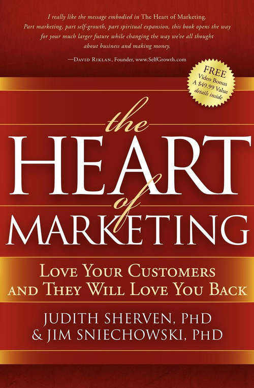 Book cover of The Heart of Marketing: Love Your Customers and They Will Love You Back