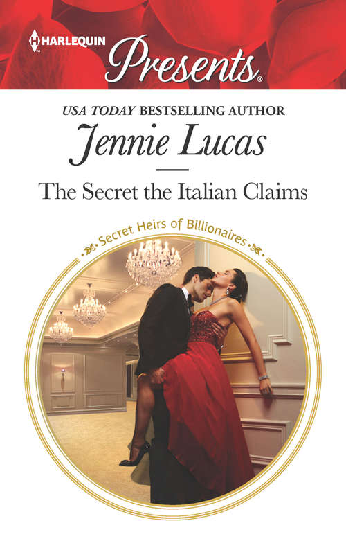 The Secret the Italian Claims: The Secret The Italian Claims (billion-dollar Babies, Book 1) / The Bride's Baby Of Shame (stolen Brides, Book 2) (Secret Heirs of Billionaires #14)