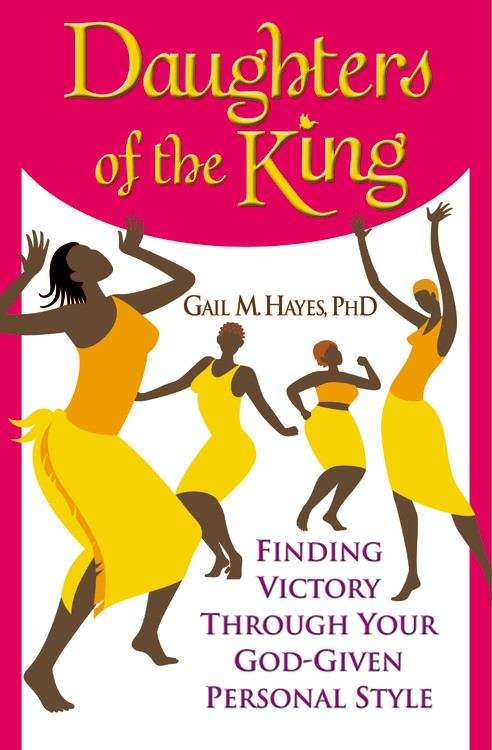 Daughters of the King: Finding Victory Through Your God-given Personal Style