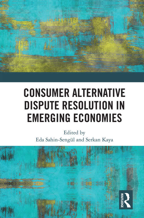 Book cover of Consumer Alternative Dispute Resolution in Emerging Economies (1)