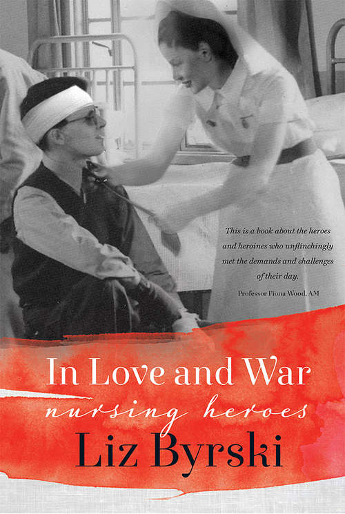 Book cover of In Love and War: Nursing Heroes